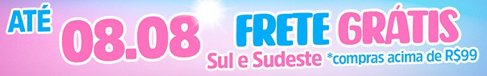 Frete grátis para Sul e Sudeste em compras acima de R$ 99 até 8 de agosto